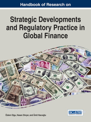 cover image of Handbook of Research on Strategic Developments and Regulatory Practice in Global Finance